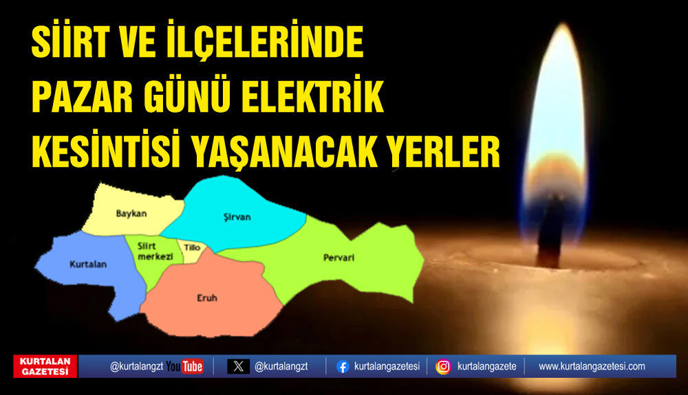 Siirt ve ilçeleri için elektrik kesintisi uyarısı yapıldı! Bazı noktalarda 8 saati aşan kesinti yapılacak! Siirt’te elektrikler ne zaman gelecek?